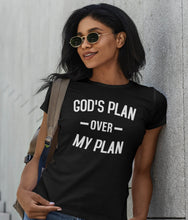 Load image into Gallery viewer, God’s Plan Over My Plan Tee
