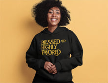 Load image into Gallery viewer, Blessed And Highly Favored Hoodie