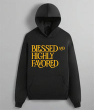 Load image into Gallery viewer, Blessed And Highly Favored Hoodie