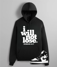 Load image into Gallery viewer, I Will Not Lose Hoodie