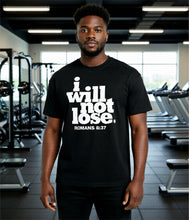 Load image into Gallery viewer, I Will Not Lose Tee