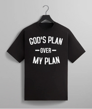 Load image into Gallery viewer, God’s Plan Over My Plan Tee