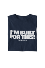 Load image into Gallery viewer, I’m Built For This! Tee
