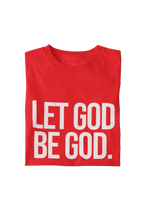 Load image into Gallery viewer, Let God Be God Tee
