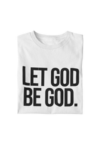 Load image into Gallery viewer, Let God Be God Tee
