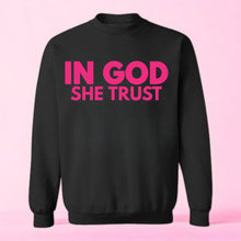 Load image into Gallery viewer, In God She Trust Sweatshirt
