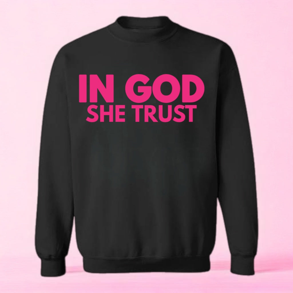 In God She Trust Sweatshirt