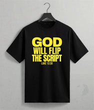 Load image into Gallery viewer, God Will Flip The Script Tee
