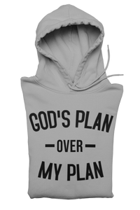 God’s Plan Over My Plan Hoodie