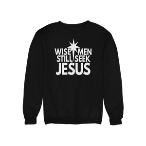 Wise Men Still Seek Jesus Sweatshirt