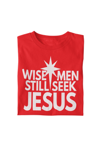 Wise Men Still Seek Jesus Tee