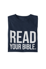 Load image into Gallery viewer, Read Your Bible Tee
