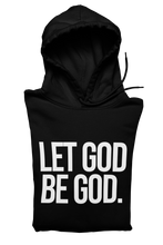 Load image into Gallery viewer, Let God Be God Hoodie
