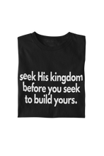 Load image into Gallery viewer, Seek His Kingdom Tee
