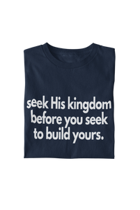 Seek His Kingdom Tee