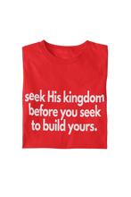 Load image into Gallery viewer, Seek His Kingdom Tee
