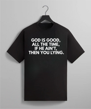 Load image into Gallery viewer, God Is Good All The Time Tee
