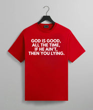 Load image into Gallery viewer, God Is Good All The Time Tee
