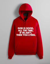 Load image into Gallery viewer, God Is Good All The Time Hoodie
