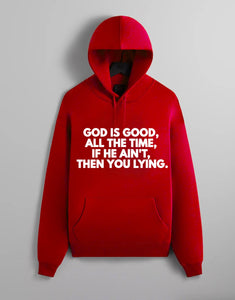 God Is Good All The Time Hoodie