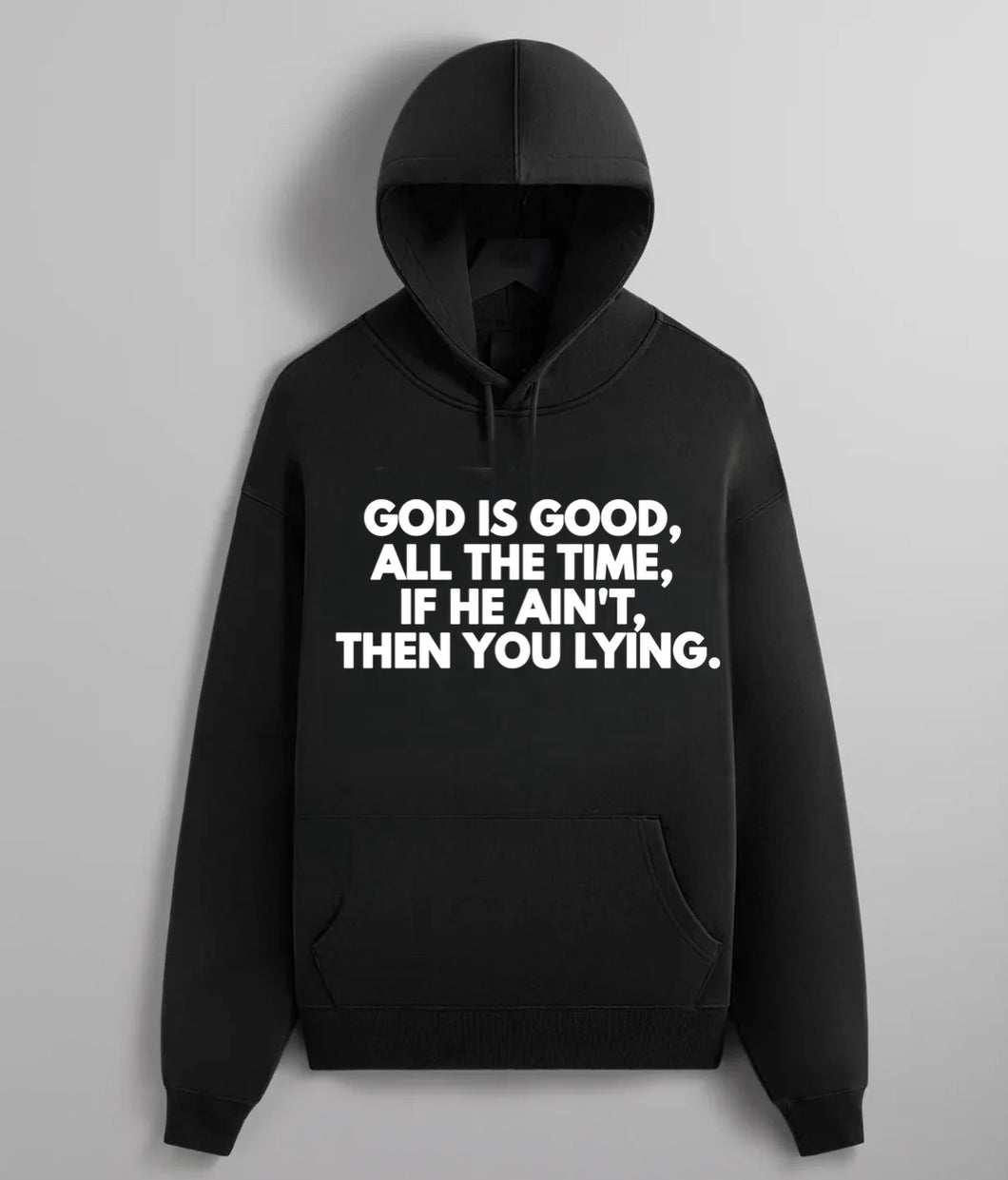 God Is Good All The Time Hoodie