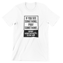 Load image into Gallery viewer, See Something, Pray Something Tee
