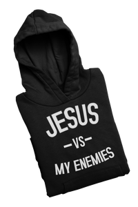 Jesus Vs My Enemies Hoodie