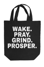 Load image into Gallery viewer, Wake. Pray. Grind. Prosper. Canvas Tote Bag
