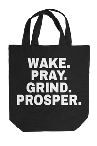 Wake. Pray. Grind. Prosper. Canvas Tote Bag