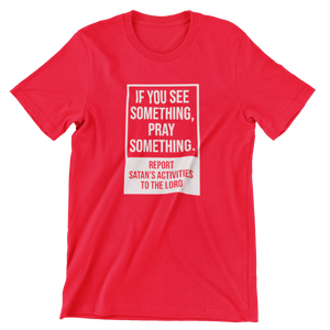 See Something, Pray Something Tee