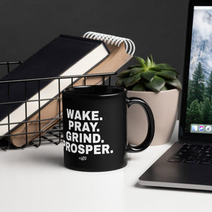 WAKE PRAY GRIND PROSPER  Mug