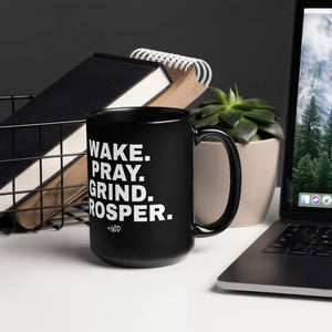 WAKE PRAY GRIND PROSPER  Mug