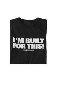 I’m Built For This! Tee