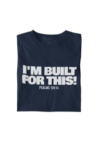 I’m Built For This! Tee