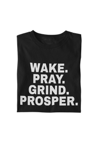 Wake. Pray. Grind. Prosper. Tee