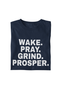 Wake. Pray. Grind. Prosper. Tee