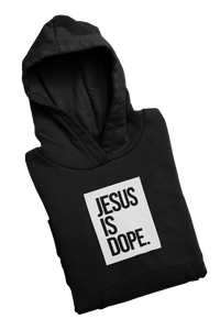 Jesus Is Dope. Hoodie