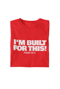 I’m Built For This! Tee