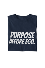 Load image into Gallery viewer, Purpose Before Ego Tee
