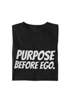 Load image into Gallery viewer, Purpose Before Ego Tee
