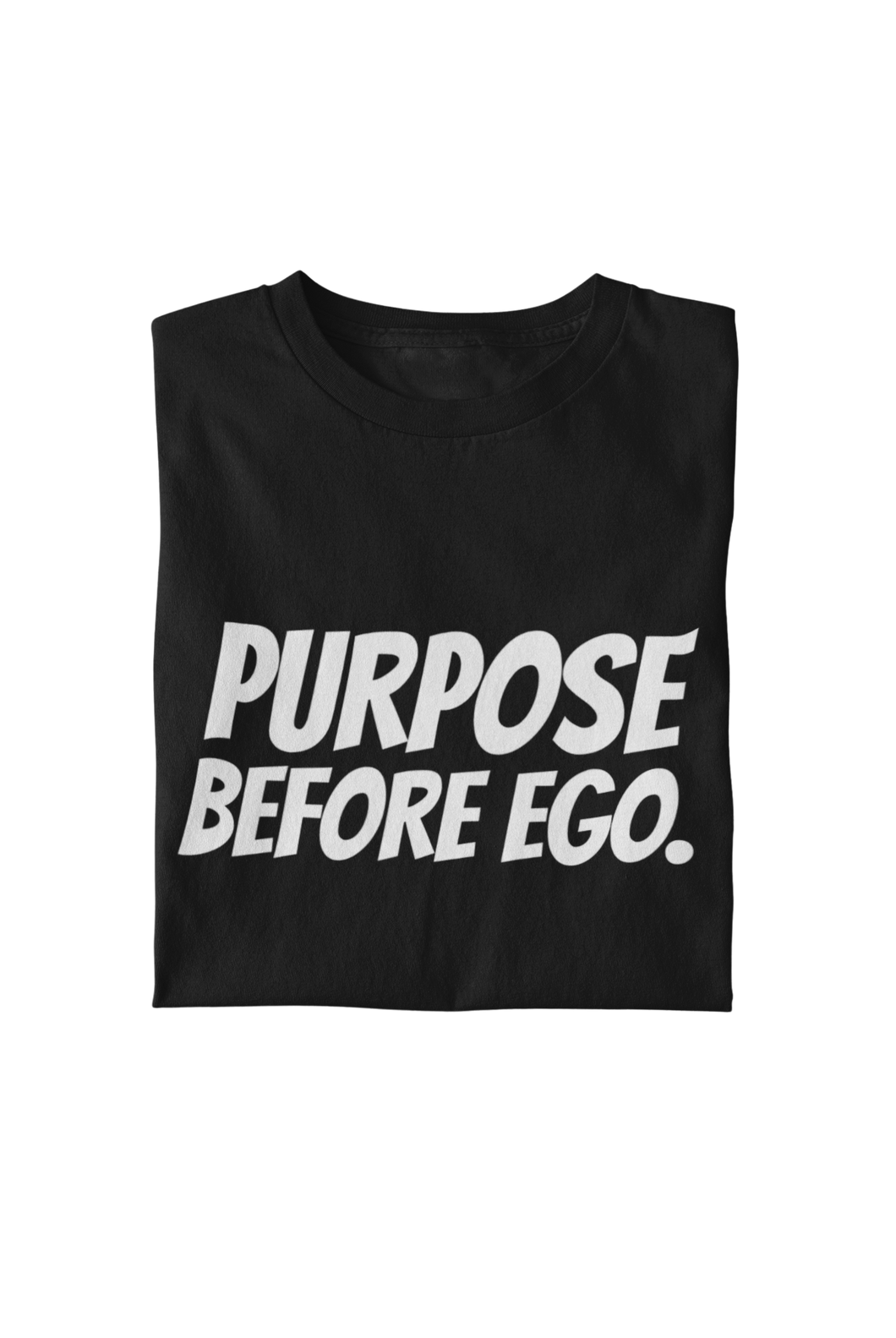 Purpose Before Ego Tee