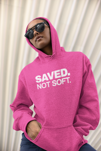 Saved Not Soft Hoodie